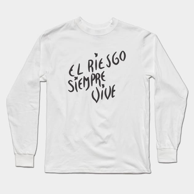 el riesgo siempre vive Long Sleeve T-Shirt by tdK